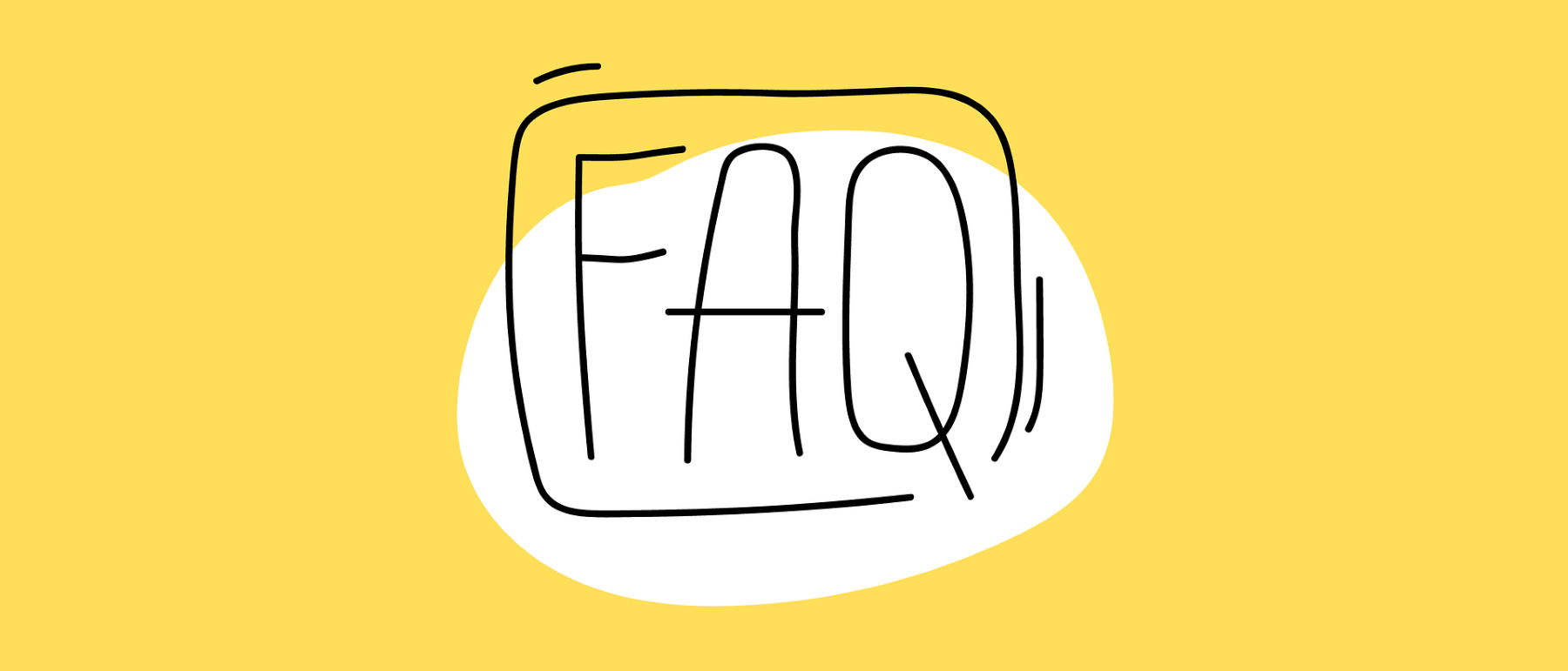 FAQ -  Frequently Asked Questions