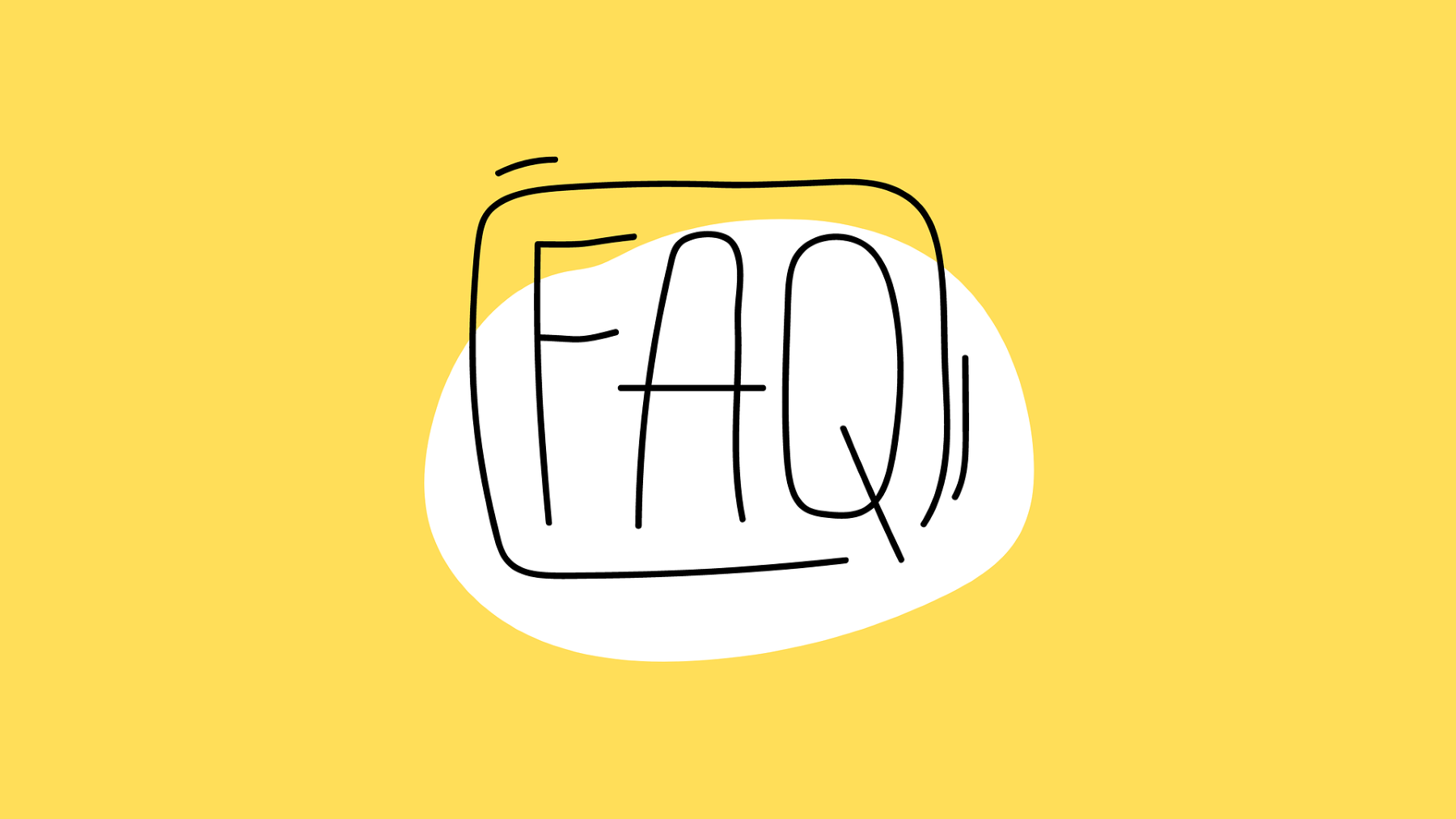 FAQ -  Frequently Asked Questions
