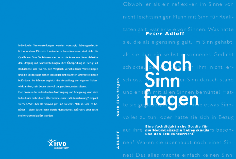 Peter Adloff: Nach Sinn fragen. Eine fachdidaktische Studie für die Humanistische Lebenskunde und den Ethikunterricht. ISBN 978-3-924041-33-5. 215 Seiten, kartoniert, 9,95 €.