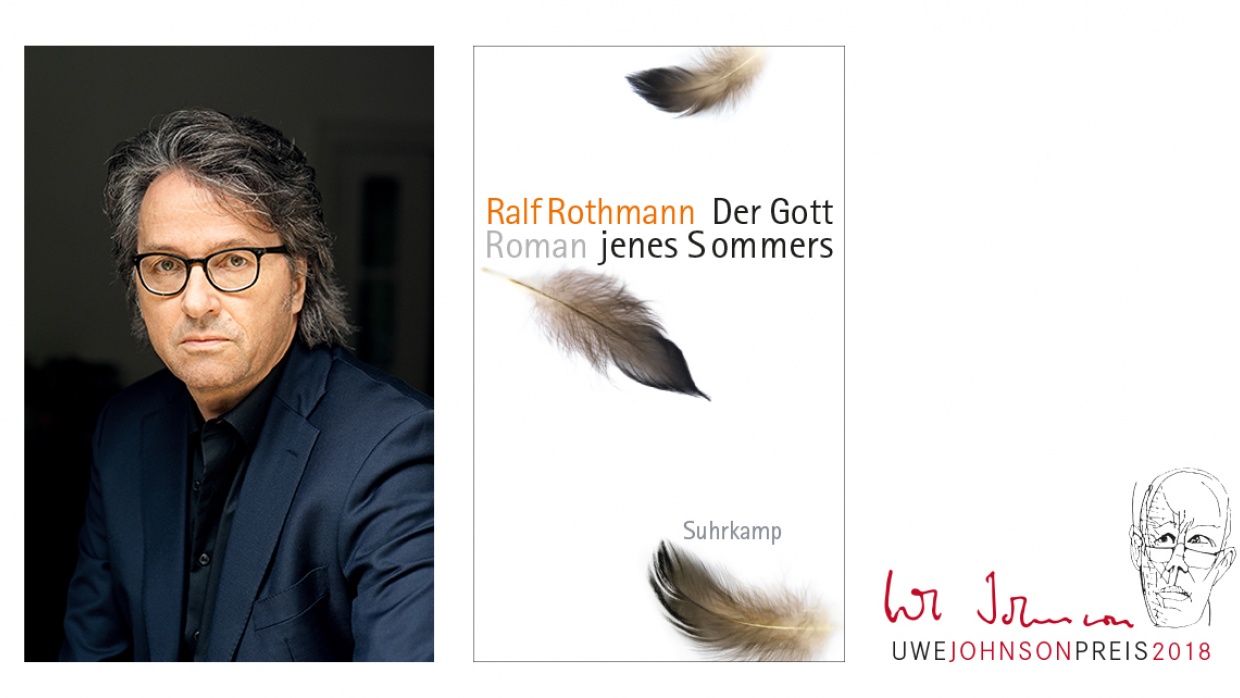 Ralf Rothmann erhält für seinen Roman "Der Gott jenes Sommers" den Uwe-Johnson-Preis 2018